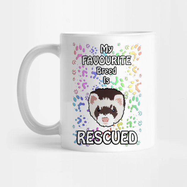 My favourite breed is rescued by FerretMerch